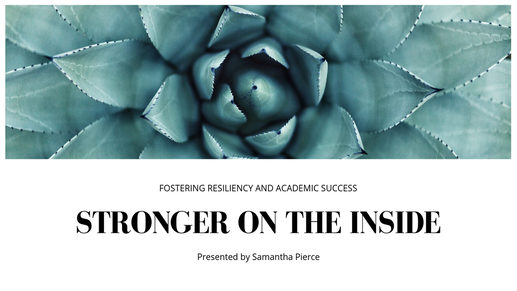 Stronger on the Inside: Fostering Resiliency and Academic Success